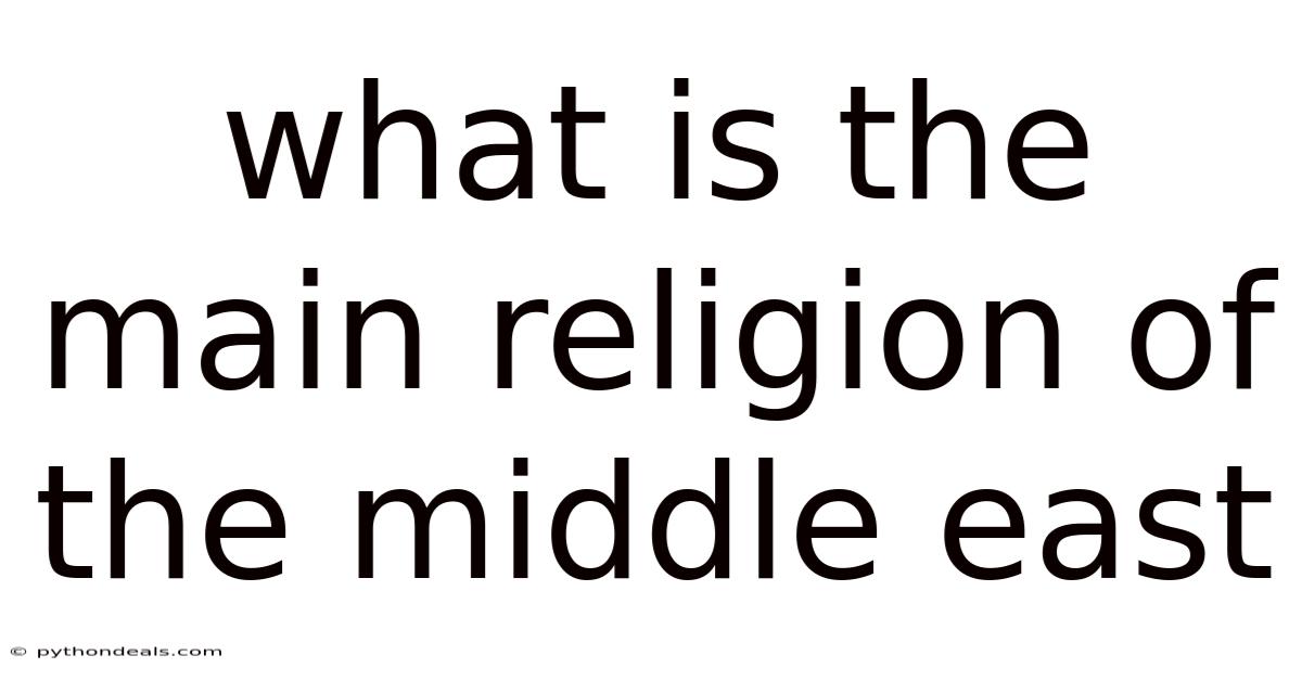 What Is The Main Religion Of The Middle East