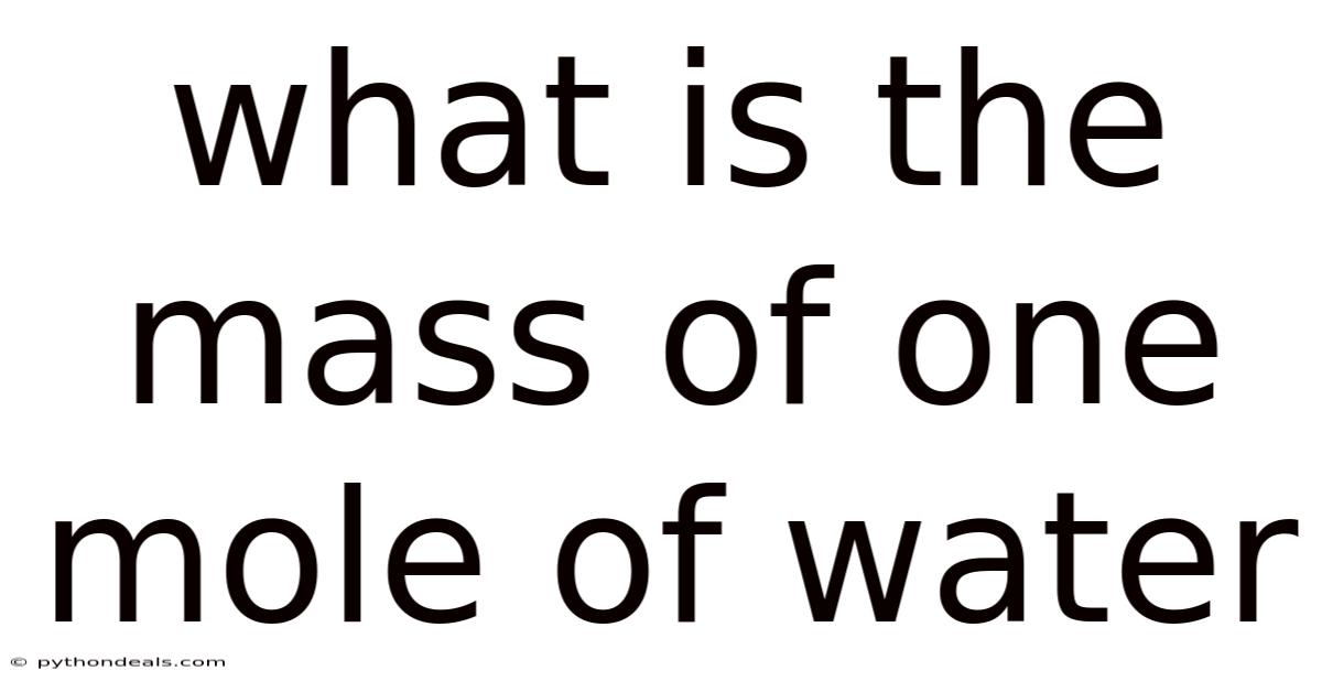 What Is The Mass Of One Mole Of Water