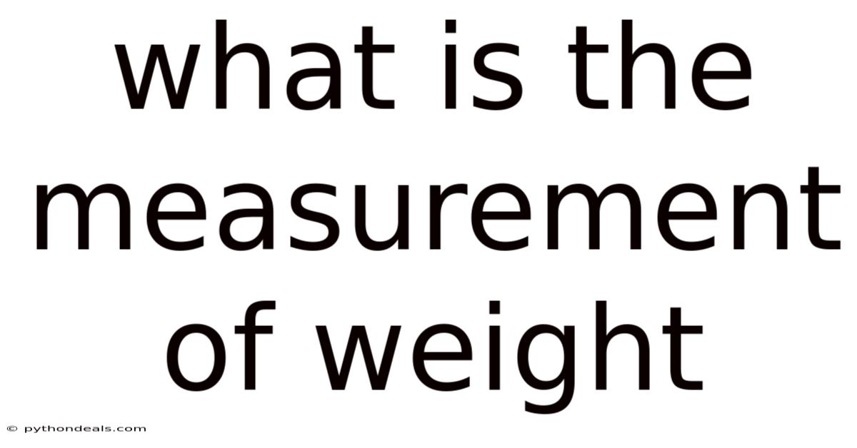 What Is The Measurement Of Weight