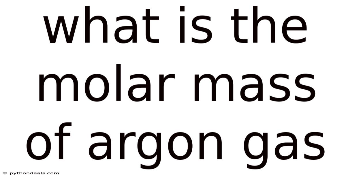 What Is The Molar Mass Of Argon Gas