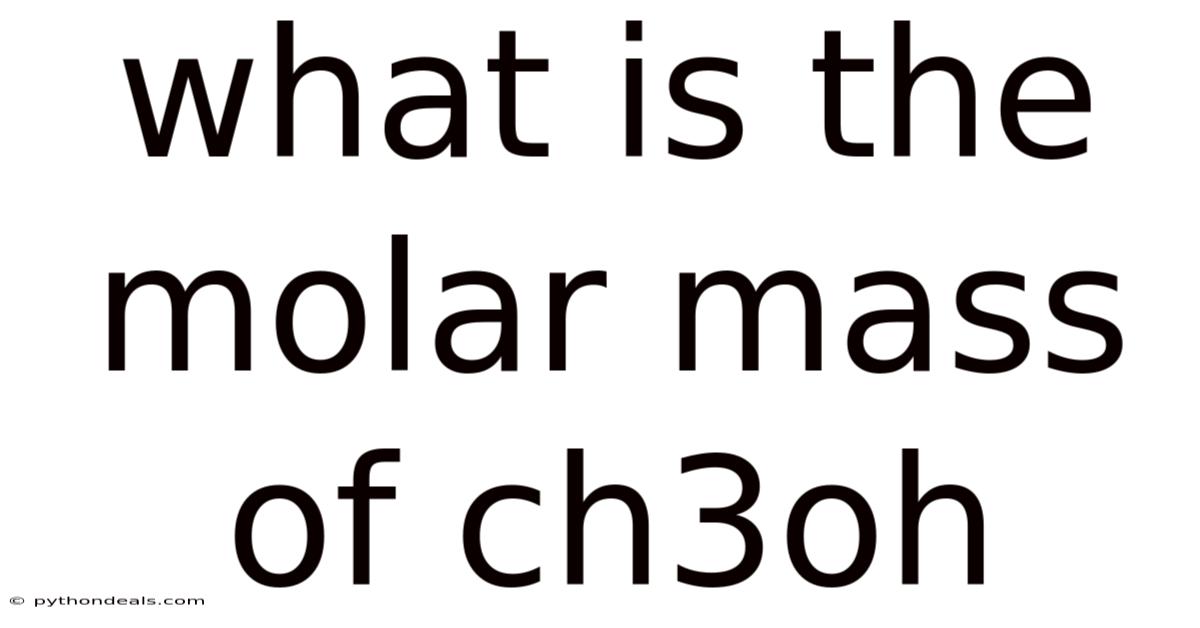 What Is The Molar Mass Of Ch3oh