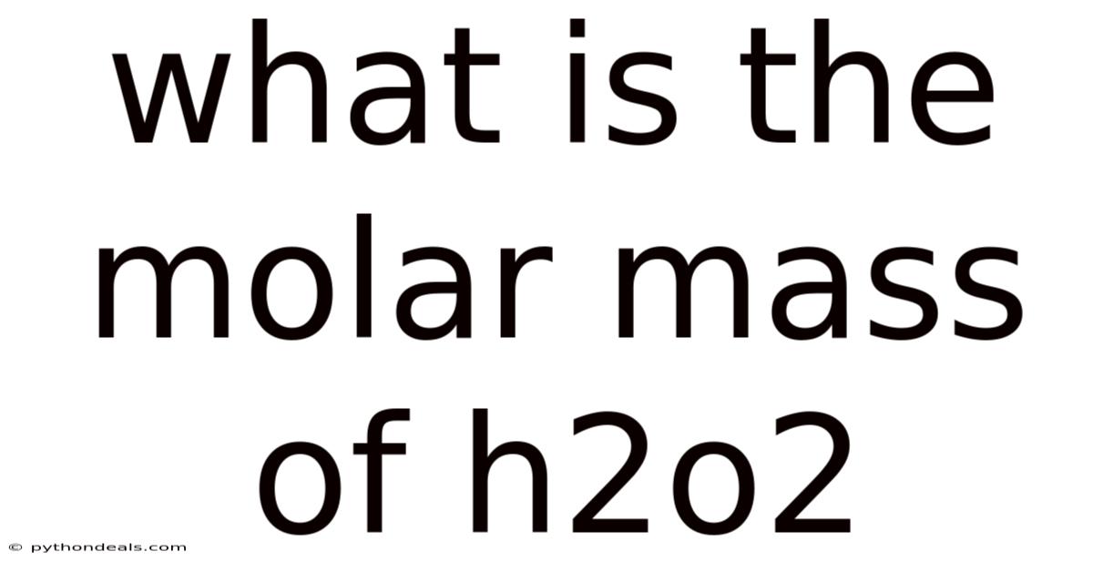What Is The Molar Mass Of H2o2