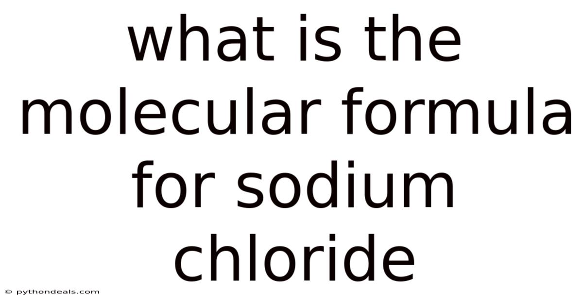 What Is The Molecular Formula For Sodium Chloride