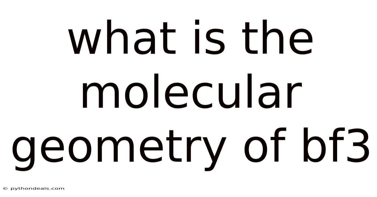 What Is The Molecular Geometry Of Bf3
