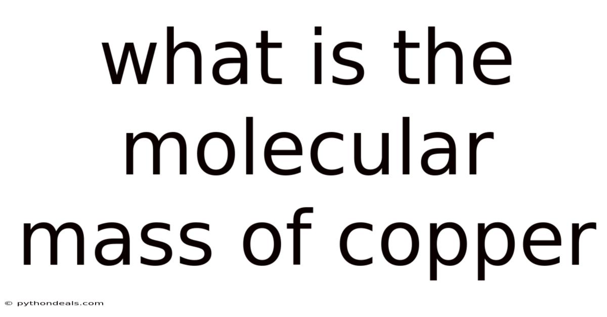 What Is The Molecular Mass Of Copper