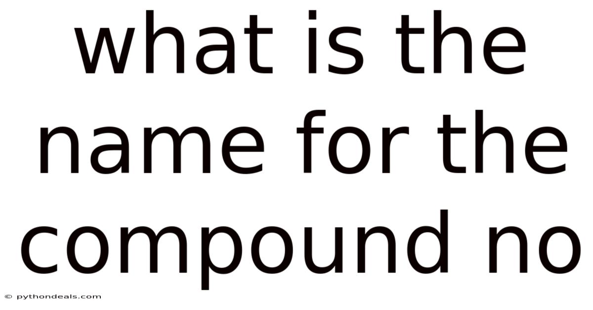 What Is The Name For The Compound No