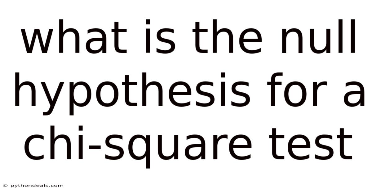 What Is The Null Hypothesis For A Chi-square Test