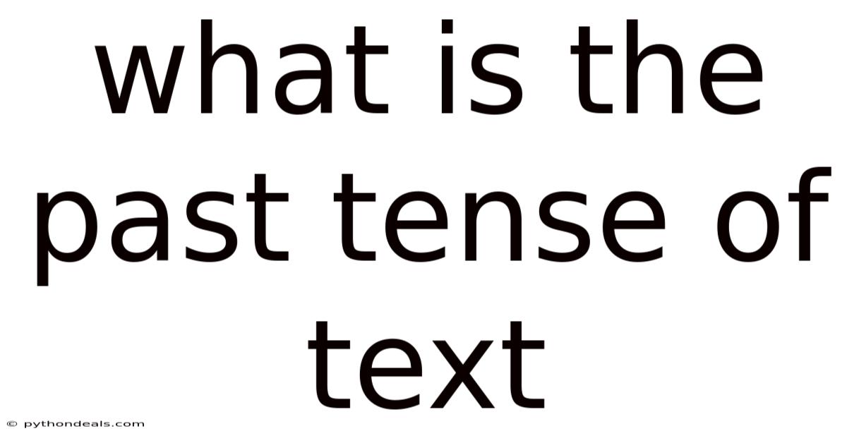 What Is The Past Tense Of Text