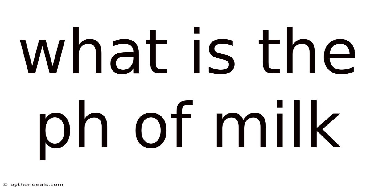What Is The Ph Of Milk