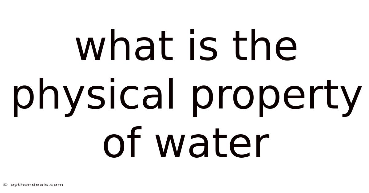 What Is The Physical Property Of Water