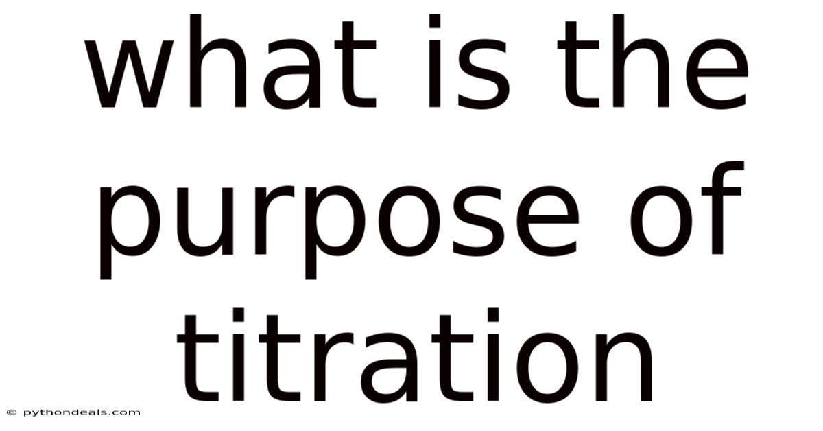 What Is The Purpose Of Titration