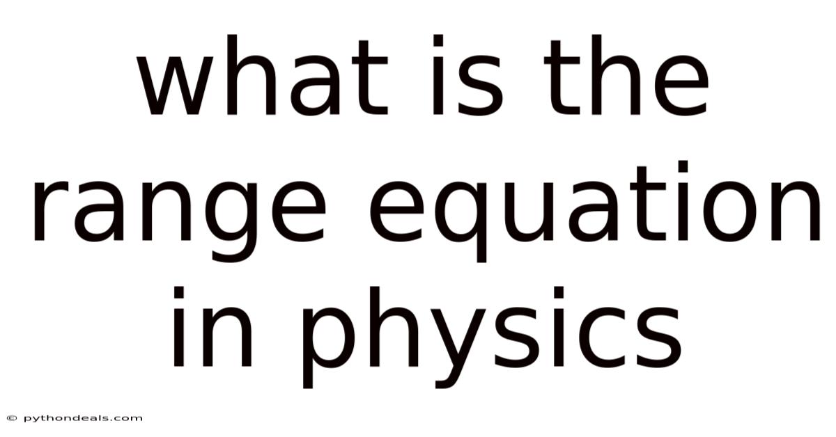 What Is The Range Equation In Physics