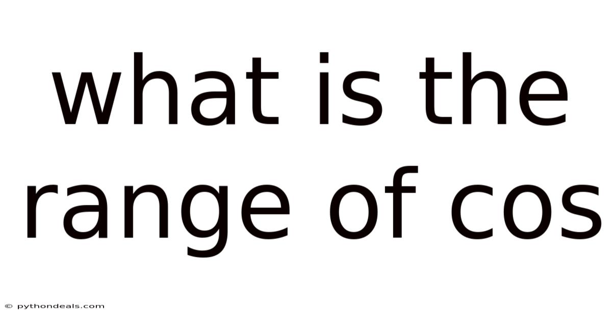 What Is The Range Of Cos