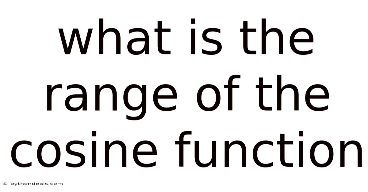 What Is The Range Of The Cosine Function
