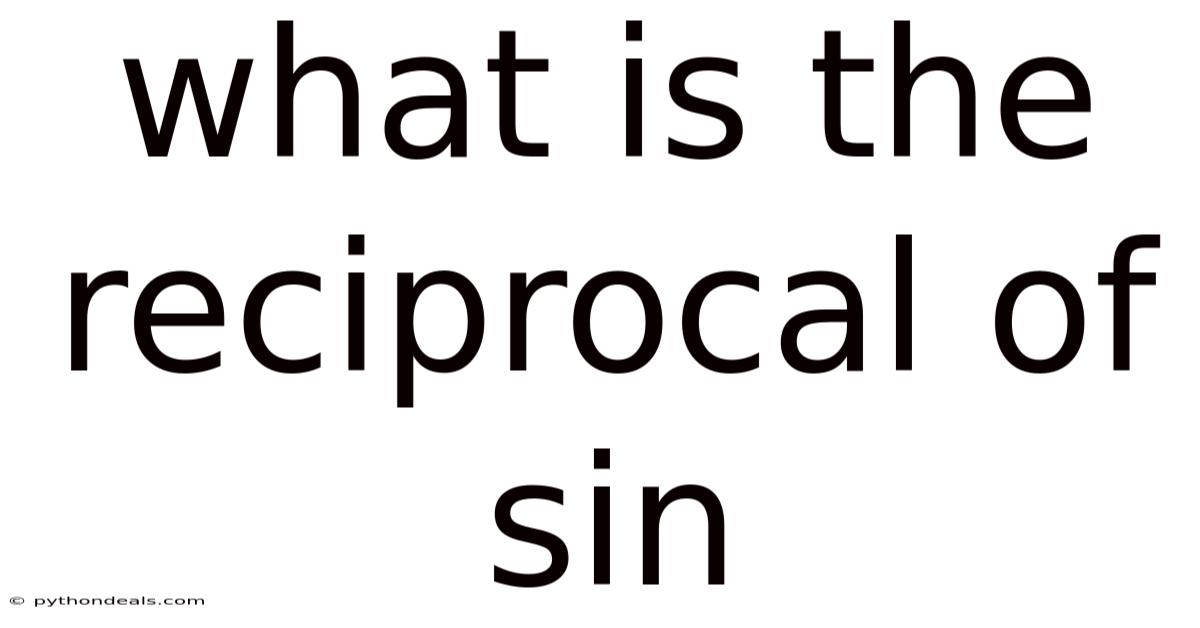 What Is The Reciprocal Of Sin