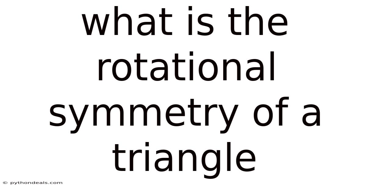 What Is The Rotational Symmetry Of A Triangle