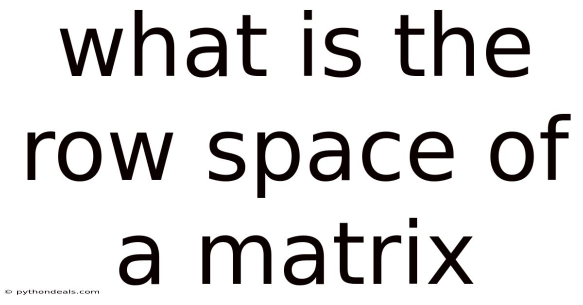 What Is The Row Space Of A Matrix