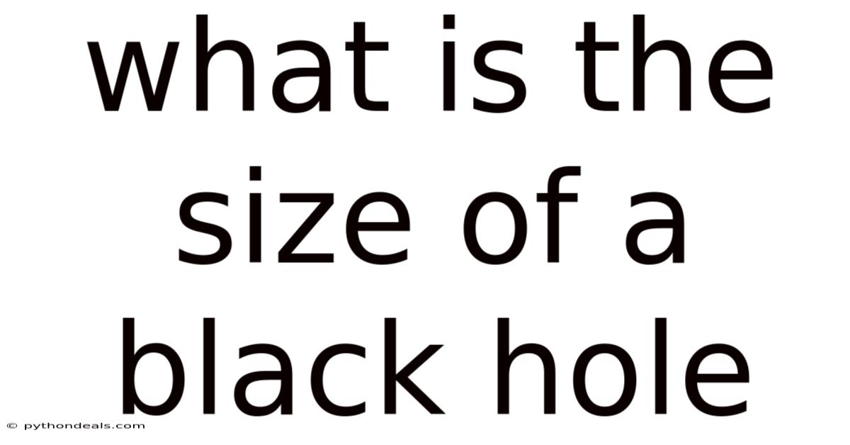 What Is The Size Of A Black Hole