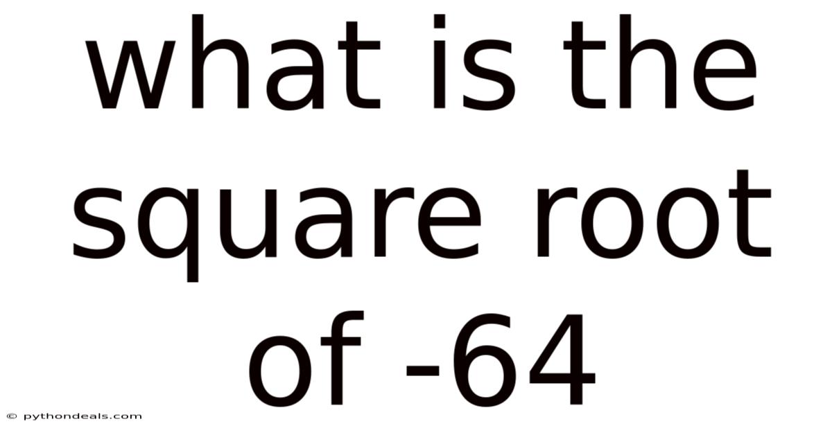 What Is The Square Root Of -64