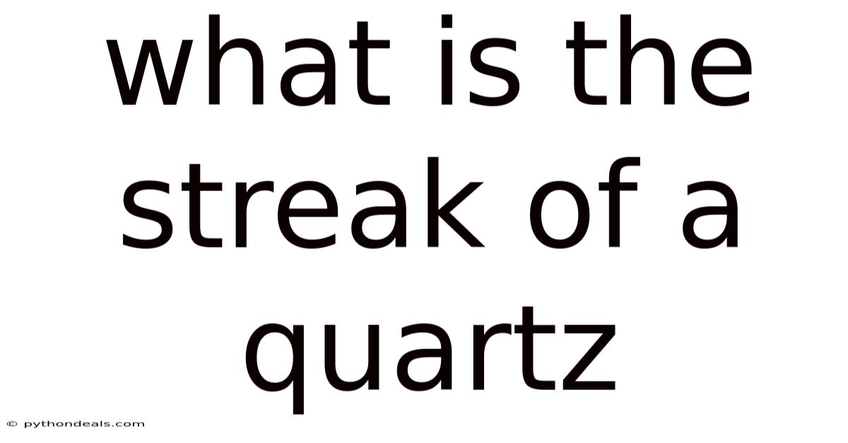 What Is The Streak Of A Quartz