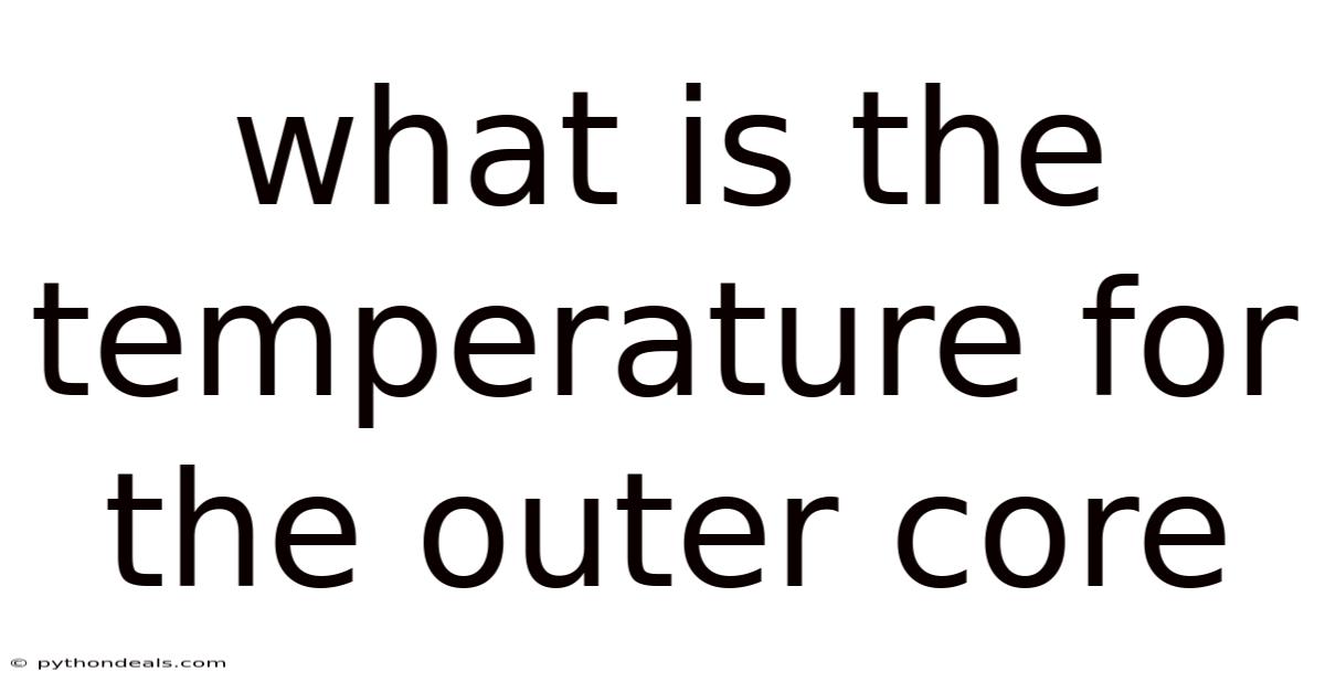 What Is The Temperature For The Outer Core