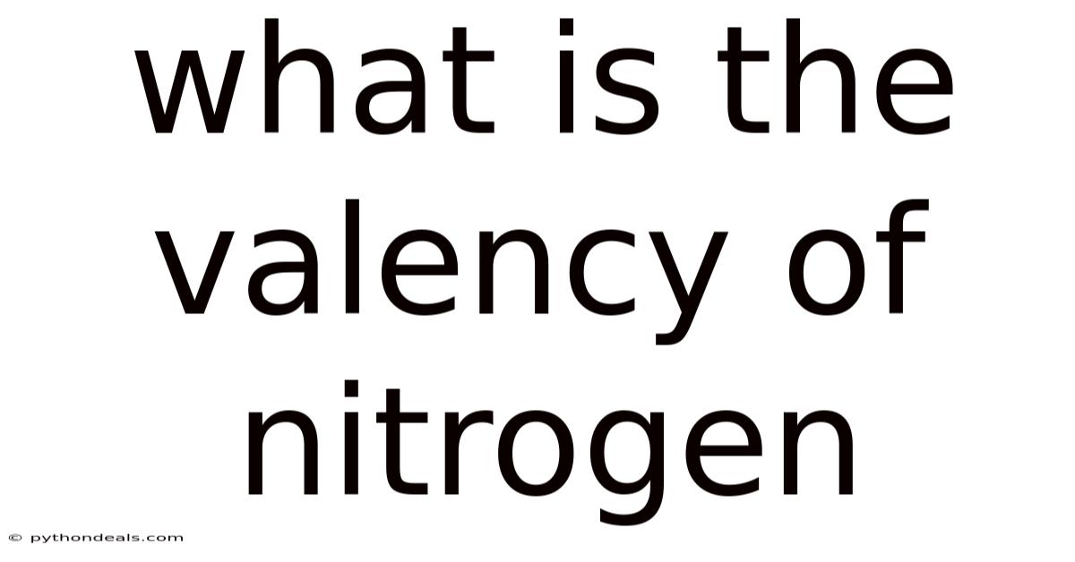 What Is The Valency Of Nitrogen