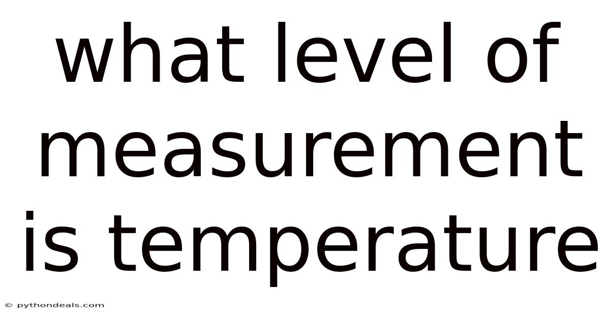 What Level Of Measurement Is Temperature