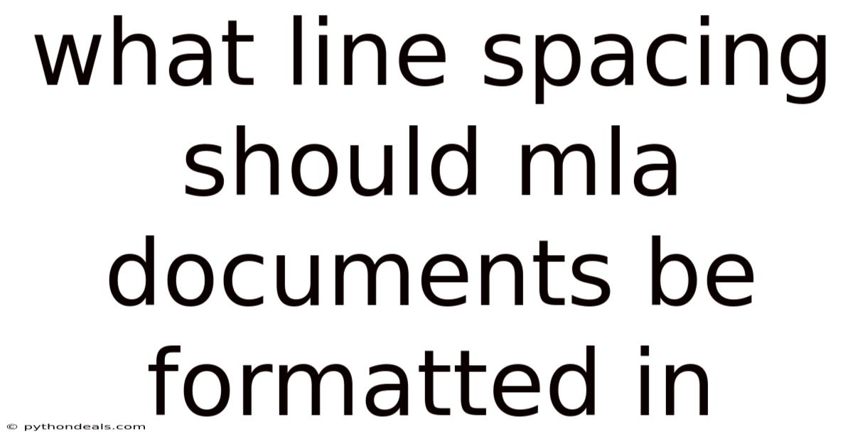 What Line Spacing Should Mla Documents Be Formatted In