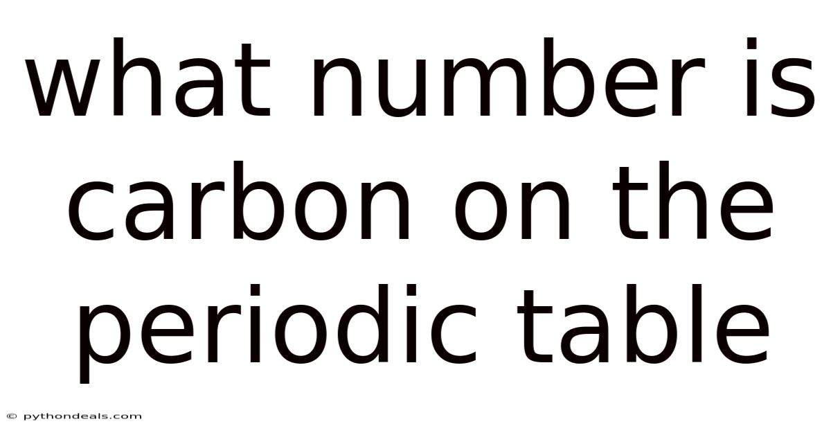 What Number Is Carbon On The Periodic Table