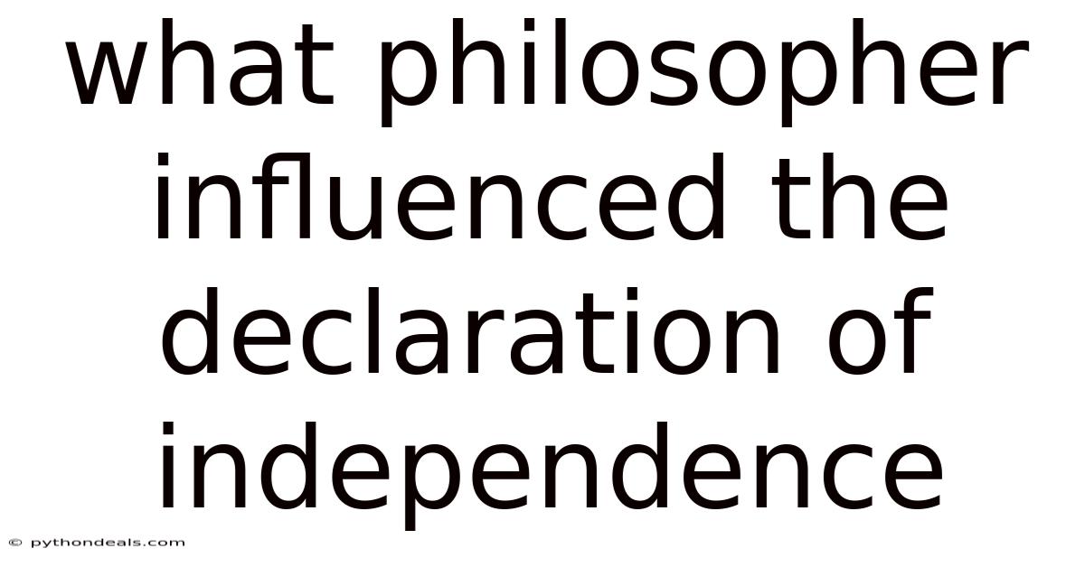 What Philosopher Influenced The Declaration Of Independence