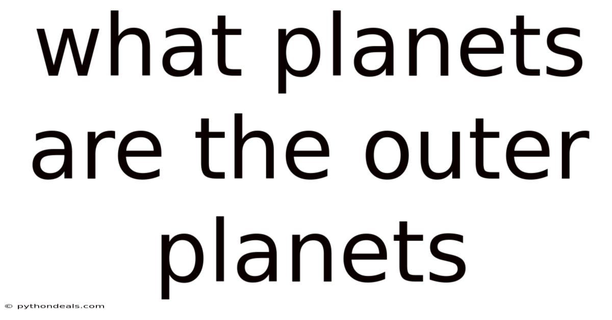 What Planets Are The Outer Planets