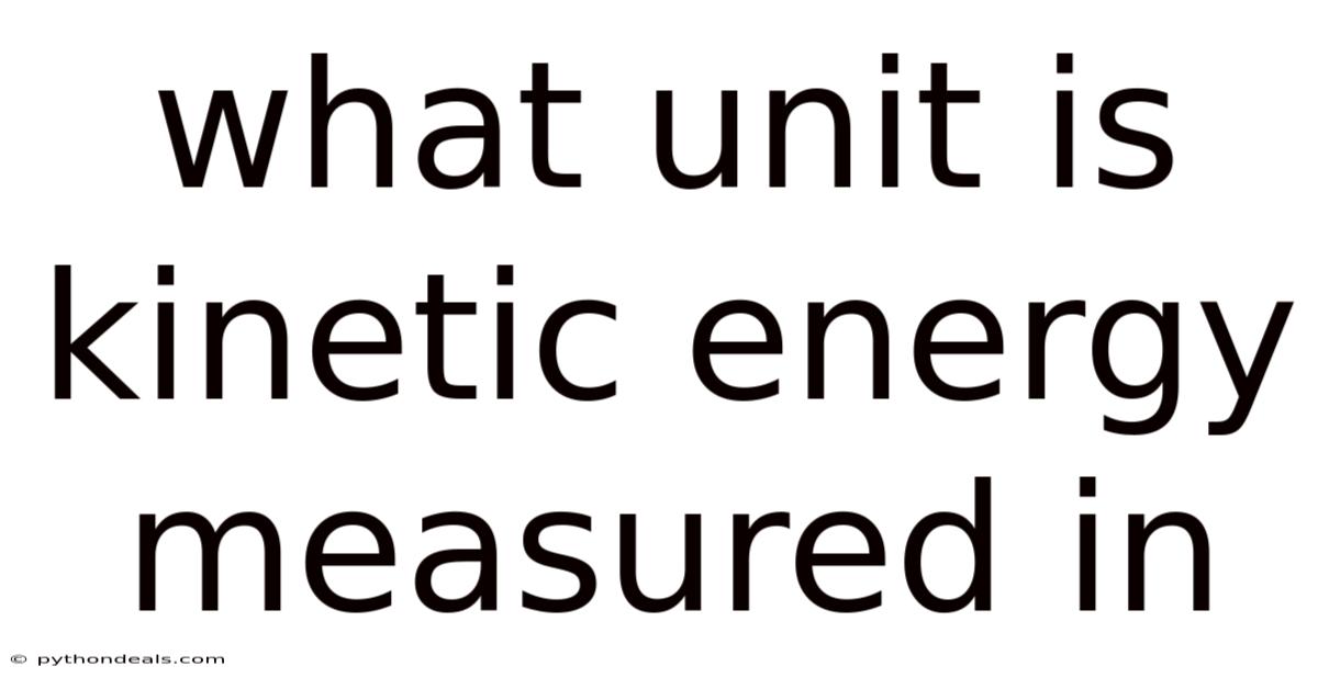 What Unit Is Kinetic Energy Measured In