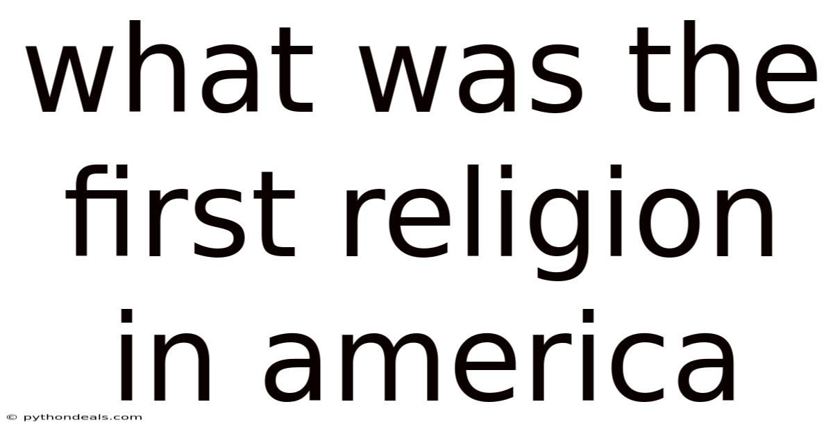 What Was The First Religion In America