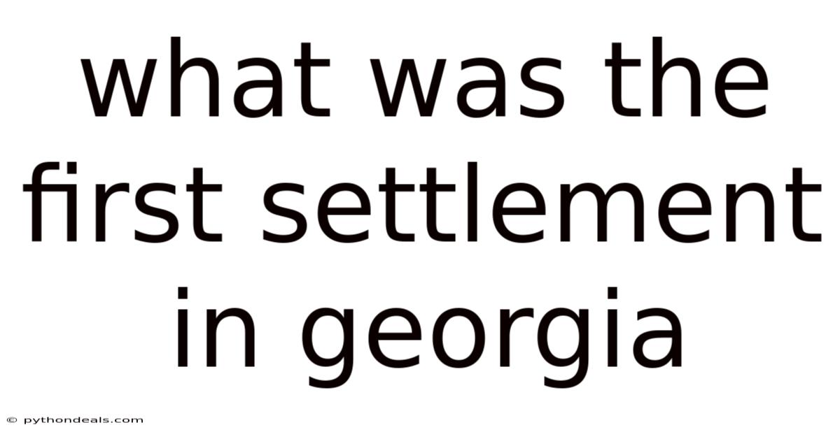 What Was The First Settlement In Georgia
