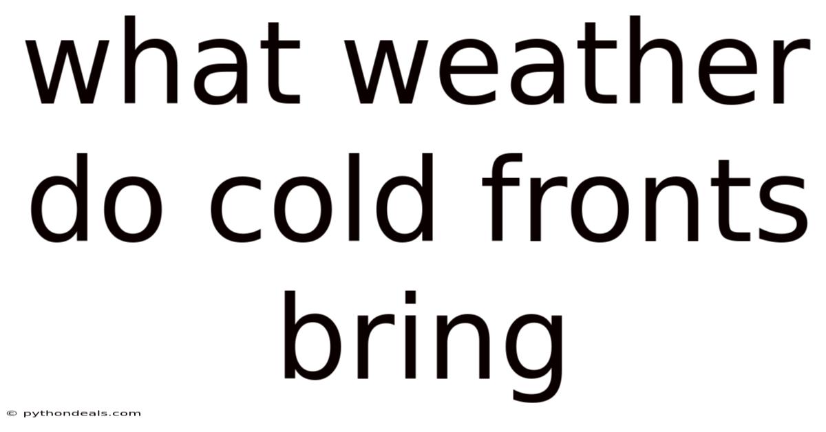 What Weather Do Cold Fronts Bring