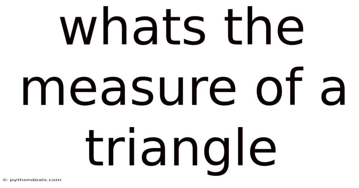 Whats The Measure Of A Triangle