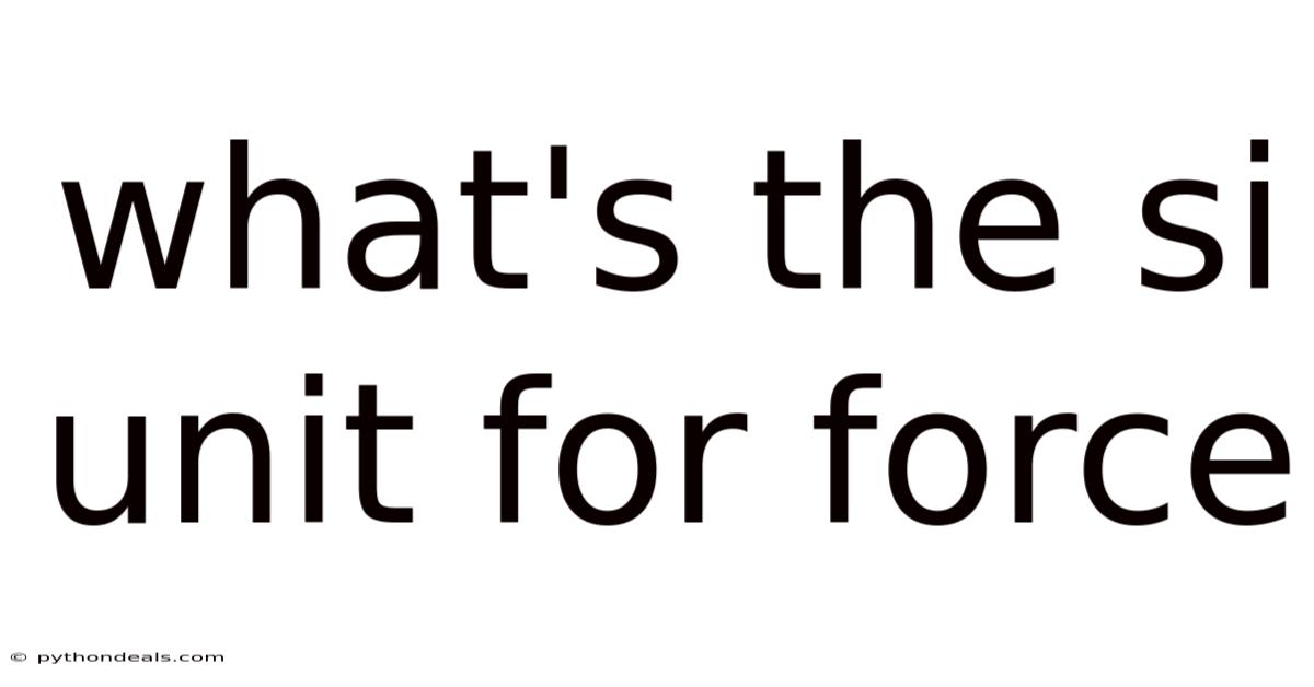 What's The Si Unit For Force