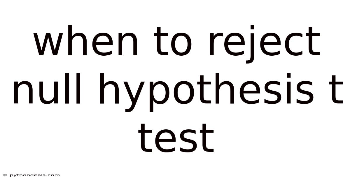 When To Reject Null Hypothesis T Test