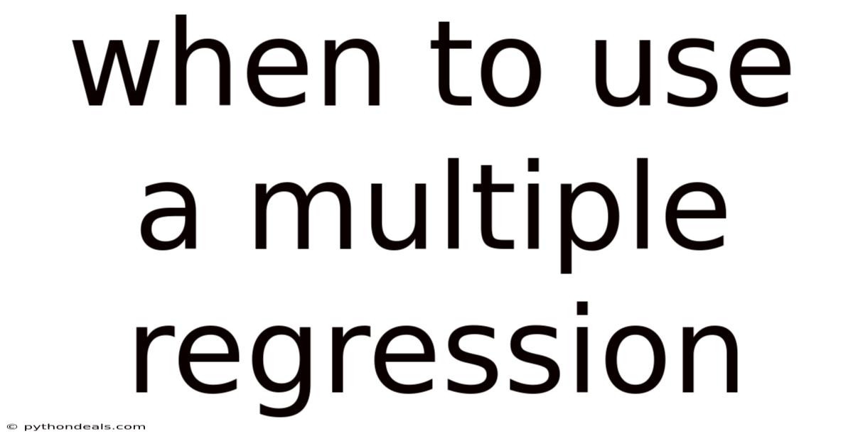 When To Use A Multiple Regression