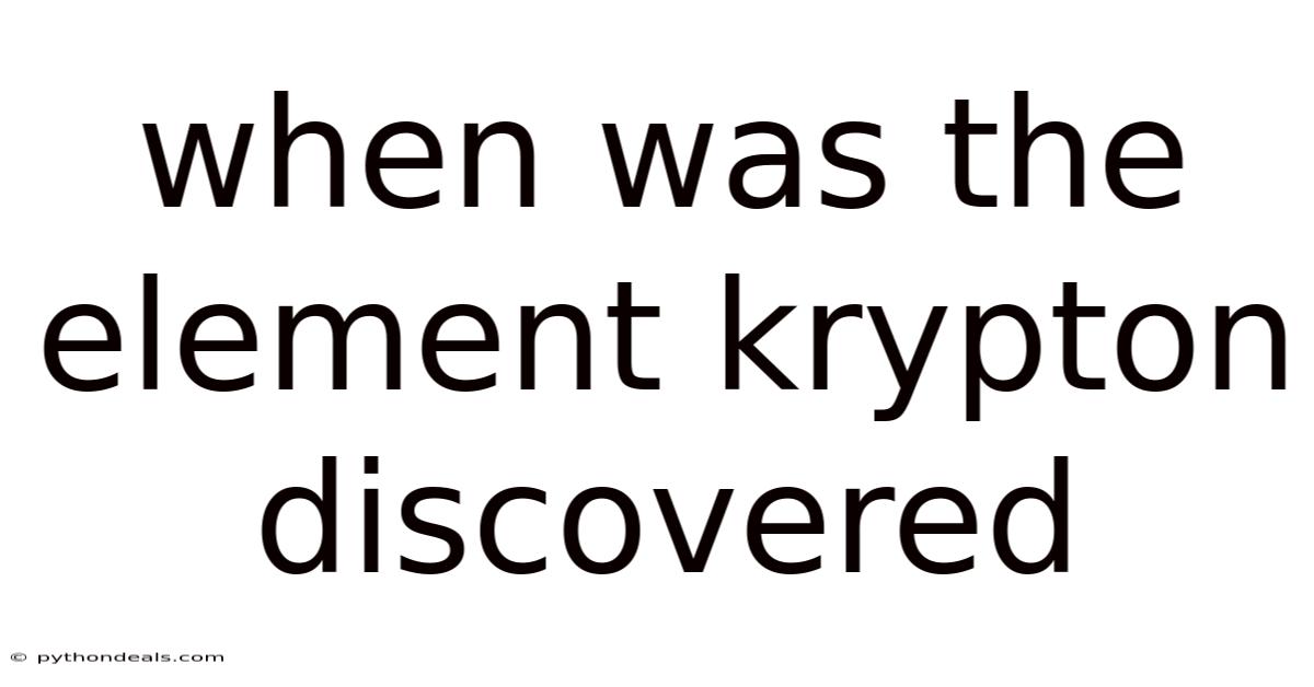 When Was The Element Krypton Discovered