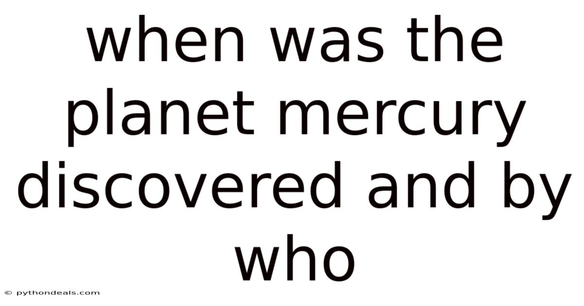 When Was The Planet Mercury Discovered And By Who