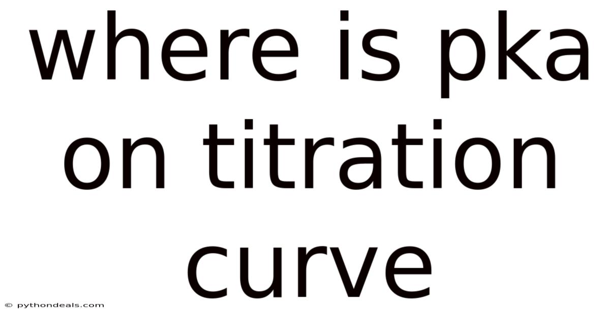 Where Is Pka On Titration Curve