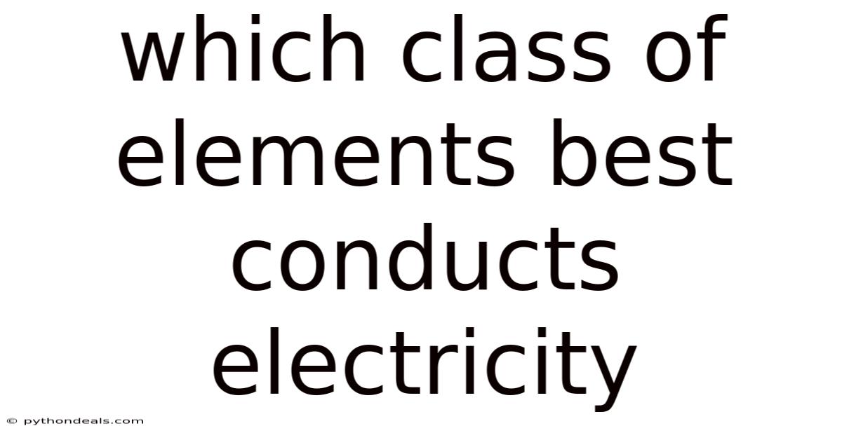 Which Class Of Elements Best Conducts Electricity