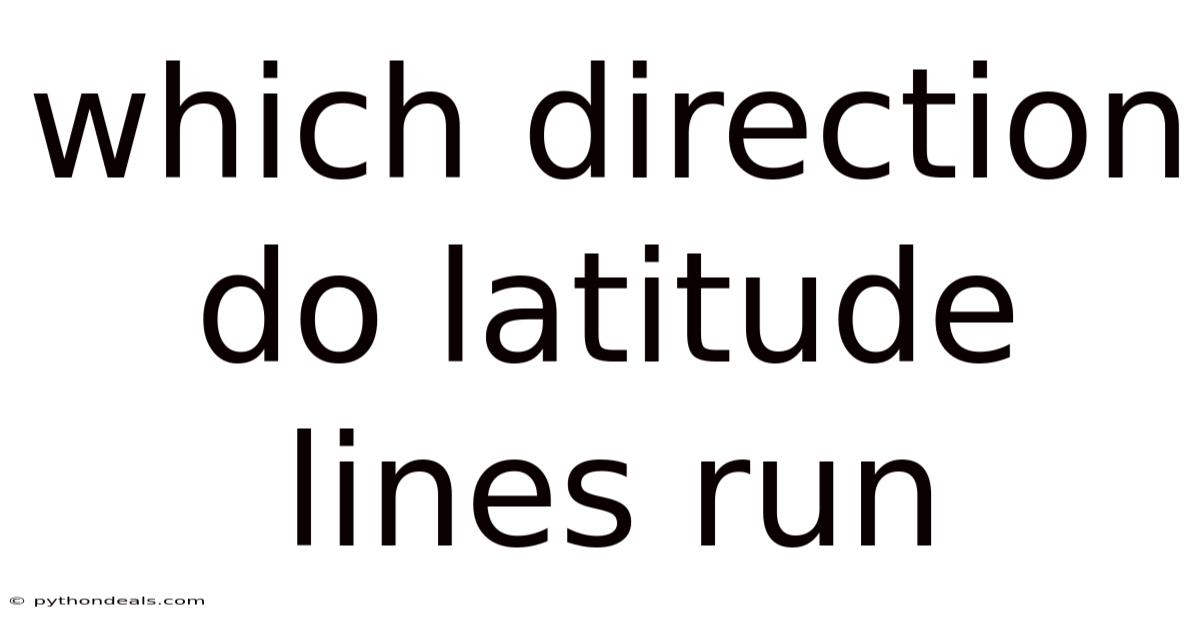 Which Direction Do Latitude Lines Run