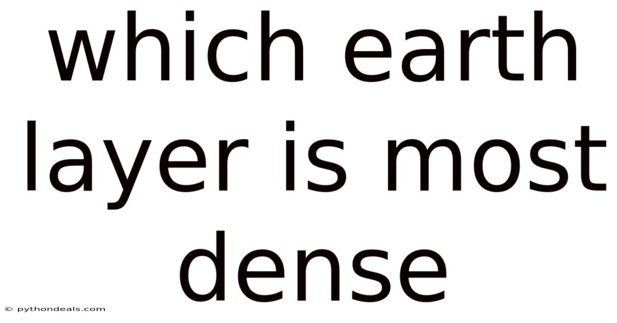 Which Earth Layer Is Most Dense