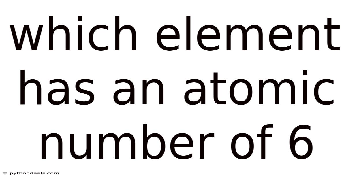 Which Element Has An Atomic Number Of 6