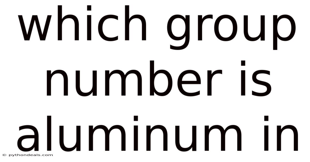 Which Group Number Is Aluminum In
