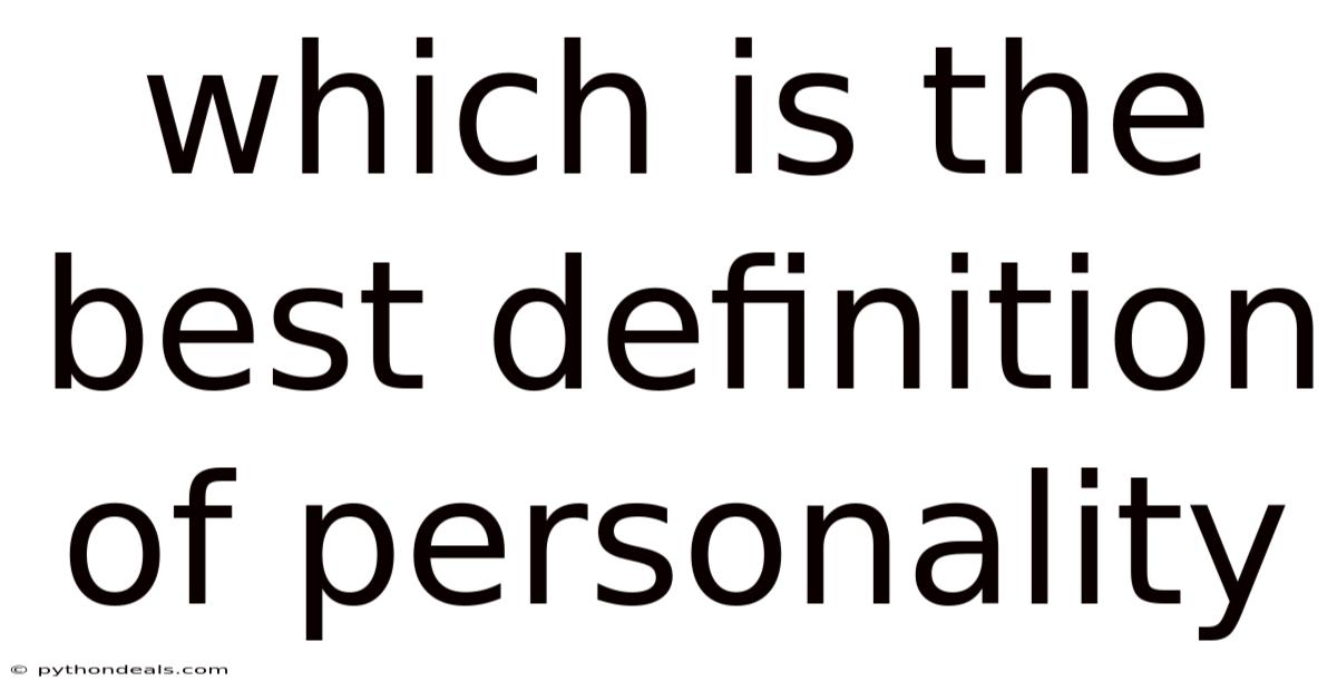 Which Is The Best Definition Of Personality