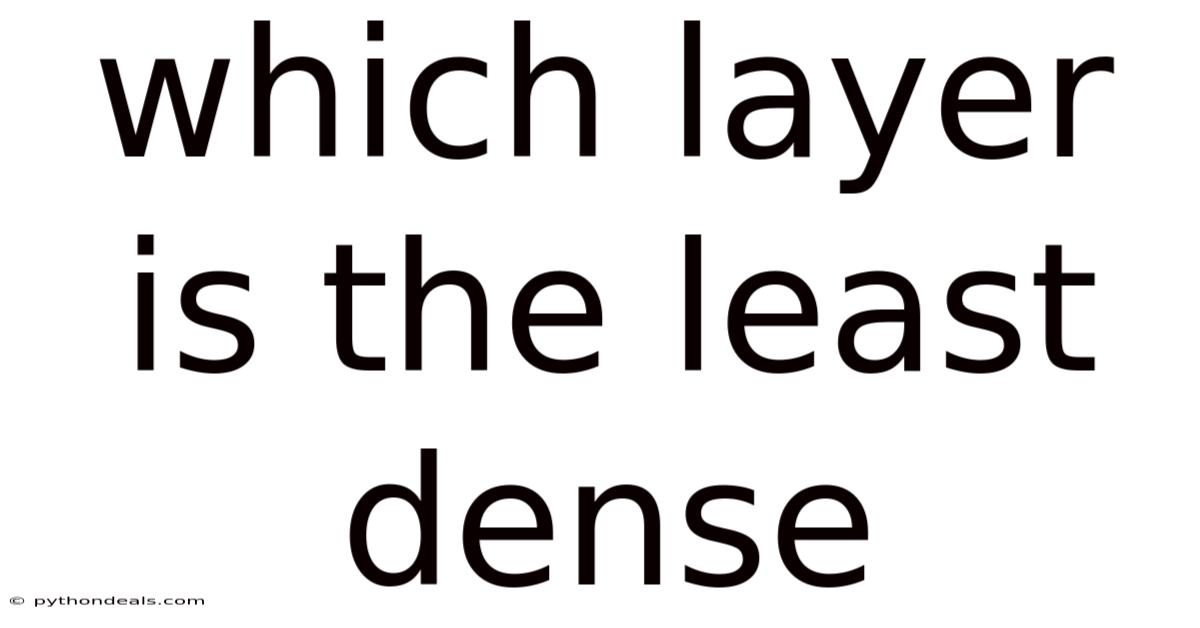 Which Layer Is The Least Dense