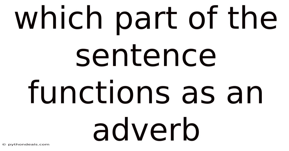 Which Part Of The Sentence Functions As An Adverb